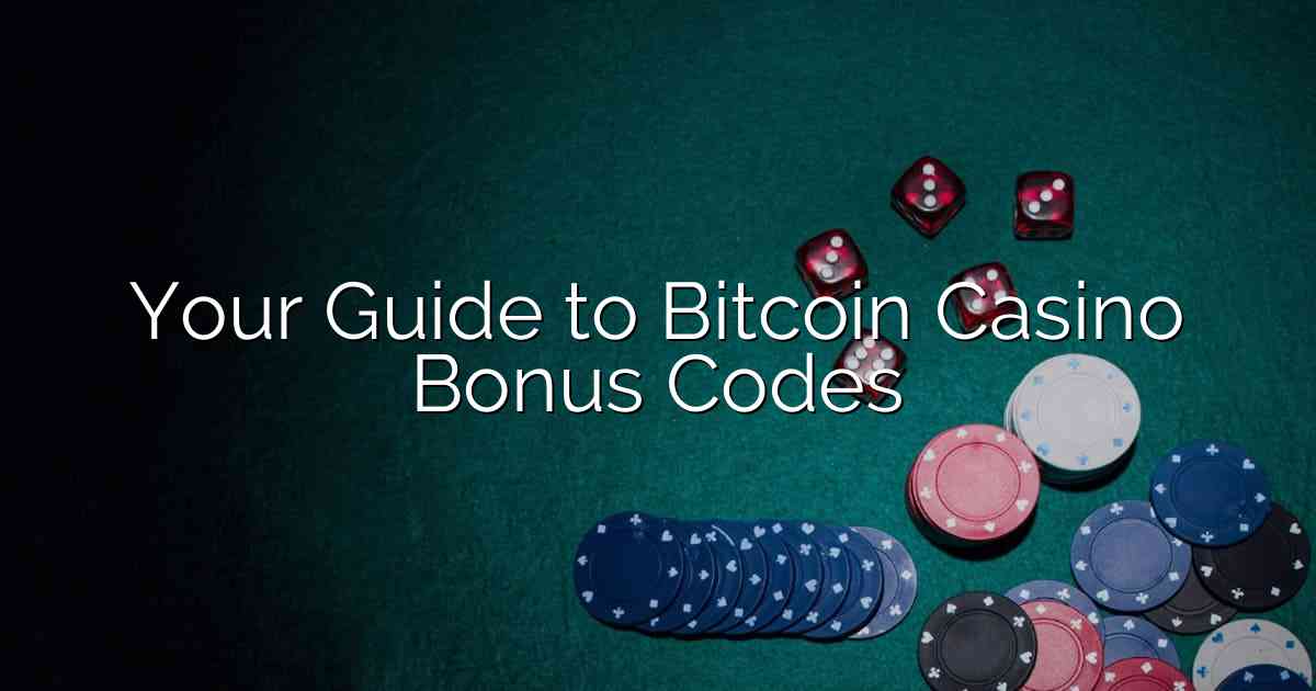 Your Guide to Bitcoin Casino Bonus Codes