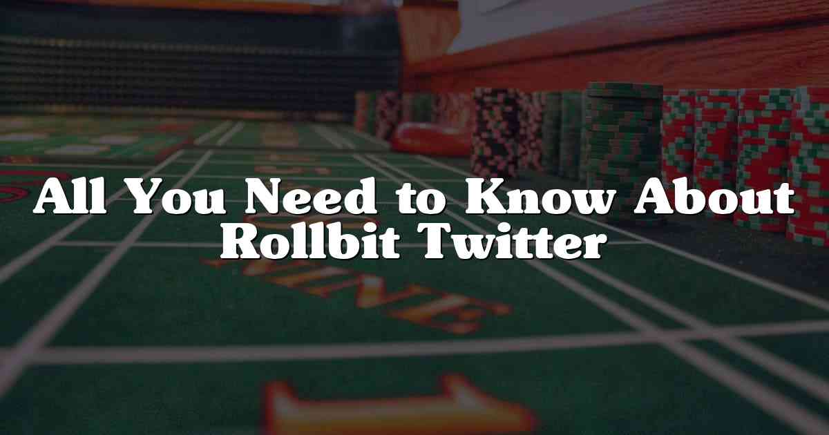 All You Need to Know About Rollbit Twitter