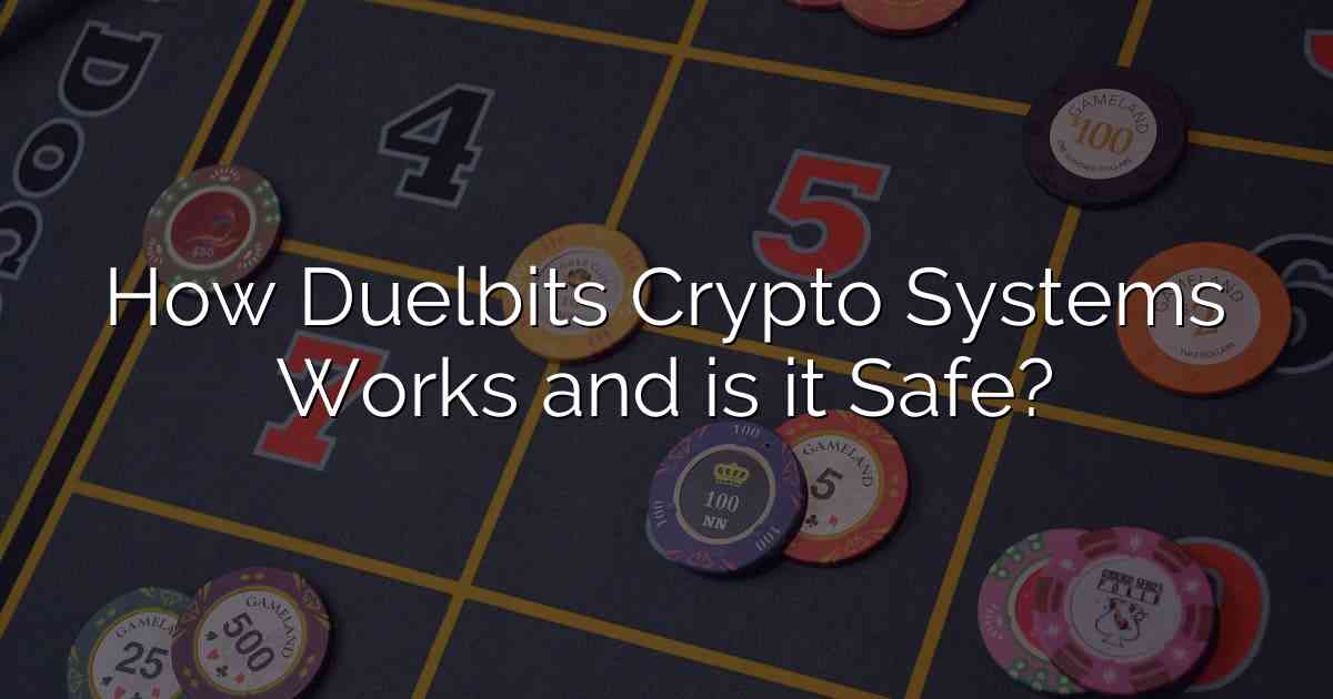 How Duelbits Crypto Systems Works and is it Safe?