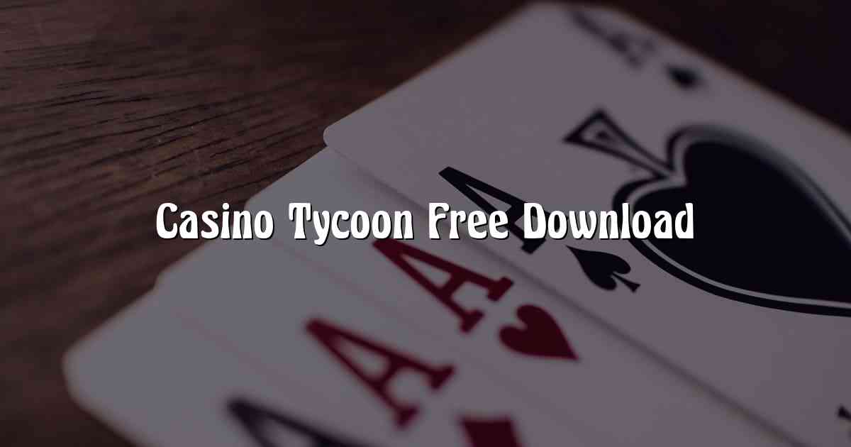 Casino Tycoon Free Download
