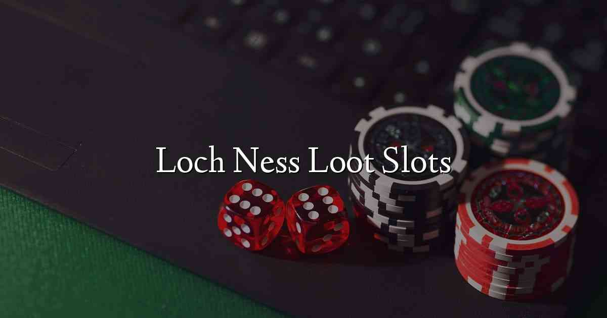 Loch Ness Loot Slots