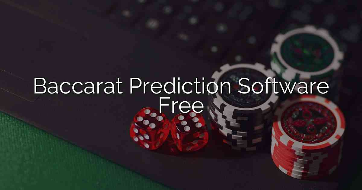 Baccarat Prediction Software Free