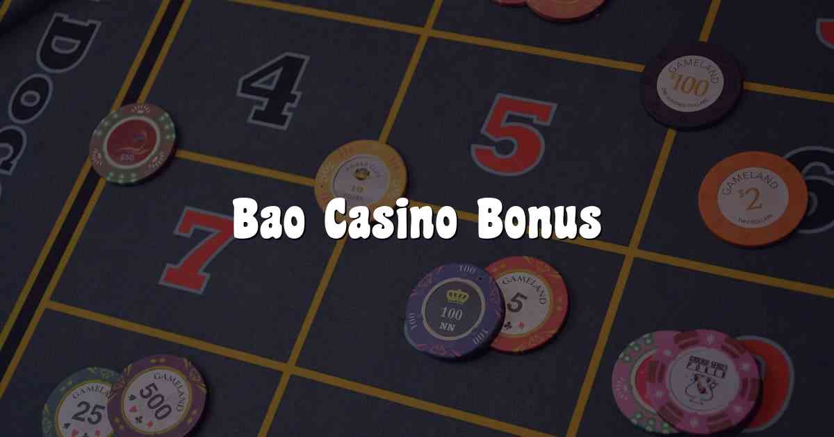 Bao Casino Bonus