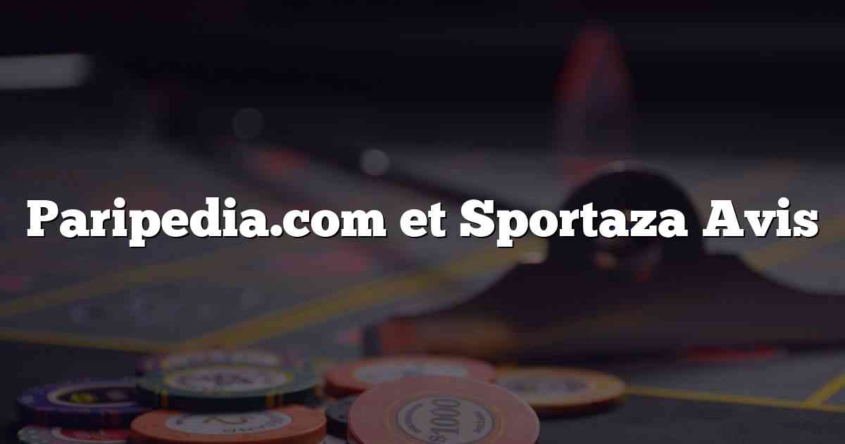 Paripedia.com et Sportaza Avis