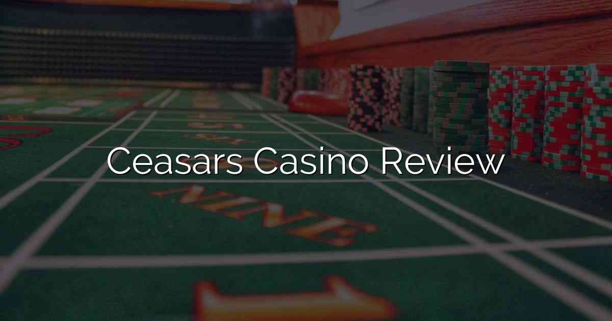Ceasars Casino Review